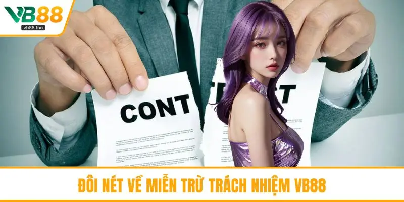 Đôi nét về miễn trừ trách nhiệm VB88
