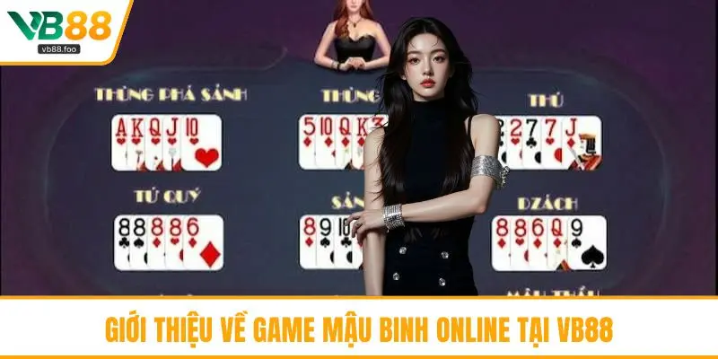 Giới thiệu về game Mậu Binh online tại VB88 Giới thiệu về game Mậu Binh online tại VB88