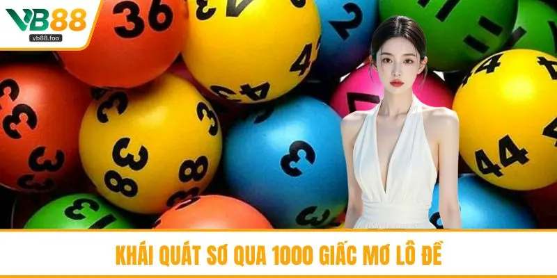 Khái quát sơ qua 1000 giấc mơ lô đề