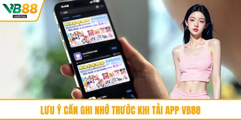 Lưu ý cần ghi nhớ trước khi tải app VB88