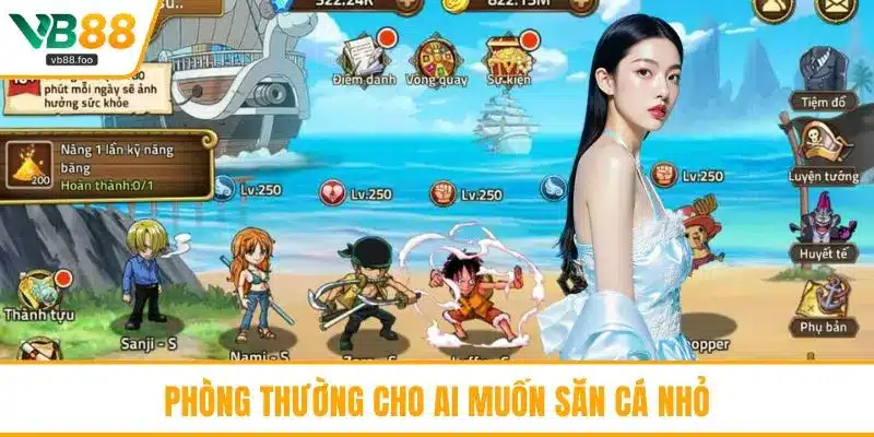 Phòng thường cho ai muốn săn cá nhỏ Phòng thường cho ai muốn săn cá nhỏ