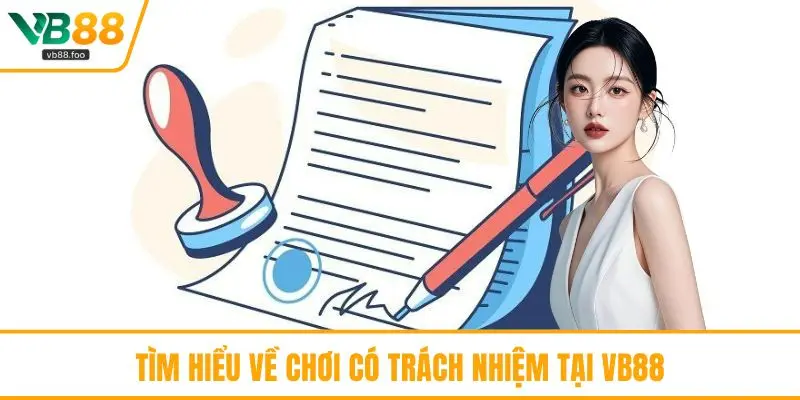 Tìm hiểu về chơi có trách nhiệm tại VB88